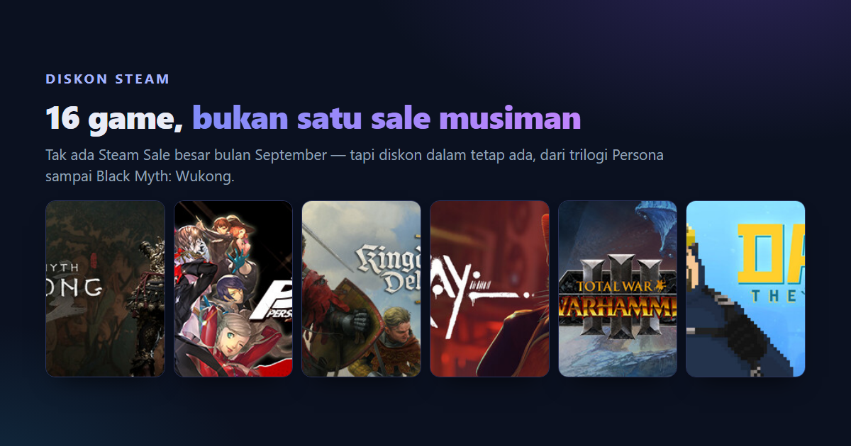 Kolase header art game Steam diskon September 2026: Black Myth Wukong, Persona 5 Royal, Kingdom Come Deliverance II, Stray, Total War Warhammer III, dan Dave the Diver